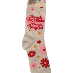 Friends Don't Make Friends Hang Out